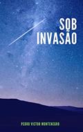 Ler Sob Invasão, do autor Pedro Victor Montenegro