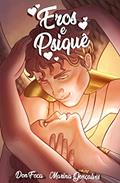 Ler Eros e Psiquê: A Busca pelo Amor (Mitologia Grega em Quadrinhos Livro 2), do autor Bruno Viriato Ler Eros e Psiquê: A Busca pelo Amor (Mitologia Grega em Quadrinhos Livro 2), do autor Bruno Viriato