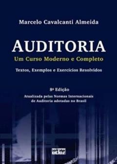 Auditoria: Um Curso Moderno e Completo - Textos, Exemplos e Exercícios Resolvidos, do autor Marcelo Cavalcanti Almeida