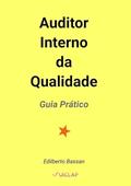 Ler Auditor Interno da Qualidade, do autor Edilberto Bassan