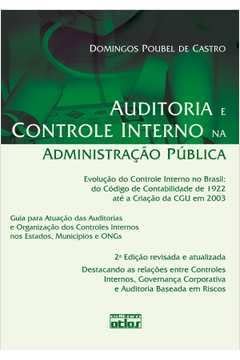 Auditoria E Controle Interno Na Administração Pública, do autor Domingos Poubel de Castro