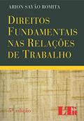 Ler Direitos Fundamentais nas Relações de Trabalho, do autor Arion Soyão. Romita