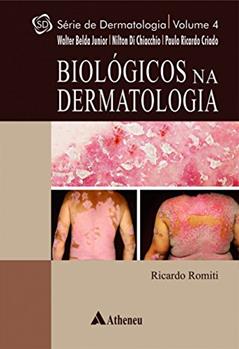 Biológicos na Dermatologia (Volume 4), do autor Ricardo Romiti