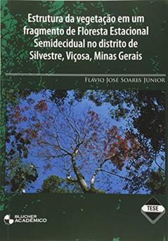 Estrutura Da Vegetação Em Um Fragmento De Floresta Estacional, do autor Sorares Júnior  Flávio José