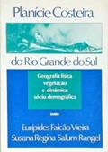 Ler Planicie Costeira Do Rio Grande Do Sul: Geografia Fisica, Vegetacao E Dinamica Socio-Demografica (Portuguese Edition), do autor Euripedes Falcao Vieira