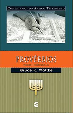 Comentários do Antigo Testamento - Provérbios - Volume 1, do autor Bruce K. Waltke