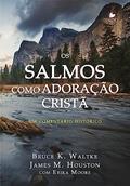 Ler Salmos Como Adoração Cristã, os, do autor Bruce K. Waltke; James M. Houston