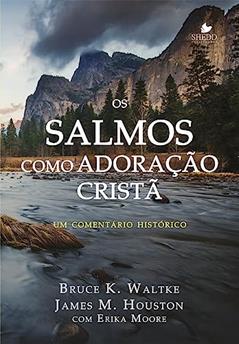 Salmos Como Adoração Cristã, os, do autor Bruce K. Waltke; James M. Houston
