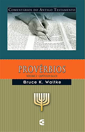 Ler Comentários do Antigo Testamento - Provérbios - Volume 2, do autor Bruce K. Waltke
