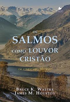 Salmos Como Louvor Cristão, os, do autor Bruce K. Waltke; James M. Houston