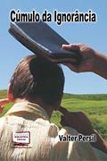 Ler Cúmulo da Ignorância, do autor Valter Persil Ler Cúmulo da Ignorância, do autor Valter Persil