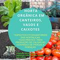Ler HORTA ORGÂNICA EM CANTEIROS, VASOS E CAIXOTES. : ASPECTOS FITOSSANITÁRIOS DAS HORTALIÇAS. GUIA PRATICO DE CALDAS PARA CONTROLE DE PRAGAS E DOENÇAS., do autor PIEDRO FILLIP CARDOSO BRAGA