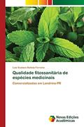 Ler Qualidade fitossanitária de espécies medicinais: Comercializadas em Londrina-PR, do autor Luiz Gustavo Batista Ferreira