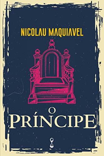 Ler O Príncipe, do autor Nicolau Maquiavel