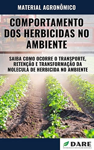 Ler COMPORTAMENTO DOS HERBICIDAS NO AMBIENTE | Transporte, Retenção e Transformação da Molecula, do autor DARE AGRO