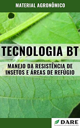 Ler TECNOLOGIA BT | Manejo da resistência de insetos e áreas de refugio, do autor DARE AGRO