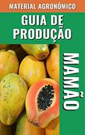 Ler GUIA DE PRODUÇÃO DO MAMÃO | Material Agronômico, do autor DARE AGRO