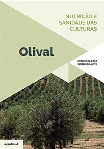 Ler Nutrição e Sanidade das Culturas. Olival, do autor António Guerra; Elder Lima Leite Ler Nutrição e Sanidade das Culturas. Olival, do autor António Guerra; Elder Lima Leite