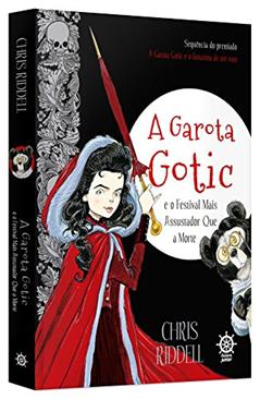A Garota Gotic e o festival mais assustador que a morte (Vol. 2), do autor Chris Riddel
