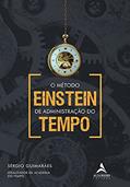 Ler O Metodo Einstein De Administracao Do Tempo: VAMOS CONCORDAR, O NOVO NORMAL É ASSUSTADOR., do autor Sérgio Guimarães