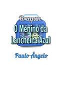 Ler O MENINO DA LANCHEIRA AZUL: RELATOS DE UMA CRIANÇA AUTISTA (01), do autor PAULO ÂNGELO