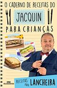 Ler O caderno de receitas do Jacquin para crianças: Receitas para lancheira, do autor Erick Jacquin Ler O caderno de receitas do Jacquin para crianças: Receitas para lancheira, do autor Erick Jacquin