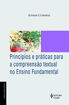 Princípios e práticas para a compreensão textual no Ensino Fundamental, do autor Sunday Cummins