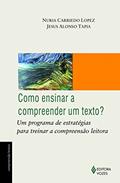 Ler Como ensinar a compreender um texto?: Um programa de estratégias para treinar a compreensão leitora, do autor Jesus Alonso Tapia; Nuria Carriedo Lopez