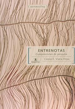 Entrenotas: Compreensões de Pesquisa, do autor Cássio E. Viana Hissa