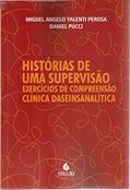 Ler Histórias de uma Supervisão: Exercícios de Compreensão Clínica Daseinsanalítica, do autor Miguel Angelo Yalenti Perosa; Daniel Pucci Ler Histórias de uma Supervisão: Exercícios de Compreensão Clínica Daseinsanalítica, do autor Miguel Angelo Yalenti Perosa; Daniel Pucci