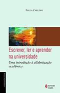 Ler Escrever, ler e aprender na universidade: Uma introdução à alfabetização acadêmica, do autor Paula Carlino