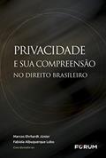 Ler Privacidade e sua Compreensão no Direito Brasileiro, do autor Marcos Ehrhardt Júnior; Fabíola Albuquerque Lobo