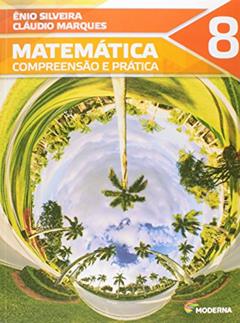 Matemática. Compreensão e Prática. 8º Ano, do autor Enio Silveira; Claudio Marques