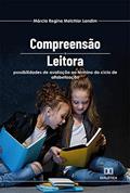 Ler Compreensão leitora: possibilidades de avaliação ao término do ciclo de alfabetização, do autor Márcia Regina Melchior Landim Ler Compreensão leitora: possibilidades de avaliação ao término do ciclo de alfabetização, do autor Márcia Regina Melchior Landim
