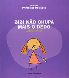 Bibi não chupa mais o dedo, do autor Alejandro Rosas