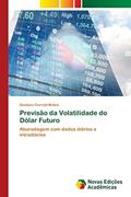 Ler Previsão da Volatilidade do Dólar Futuro: Aboradagem com dados diários e intradiários, do autor Gustavo Corradi Matos