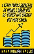 Ler 4 Estratégias de Índice e Dólar Que os 'Gurus' Não Querem Que Você Saiba! (Maratona Trader Livro 1), do autor Paulo Wesley Ler 4 Estratégias de Índice e Dólar Que os 'Gurus' Não Querem Que Você Saiba! (Maratona Trader Livro 1), do autor Paulo Wesley