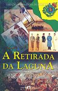 Ler A retirada da Laguna: 159, do autor Visconde de Taunay Ler A retirada da Laguna: 159, do autor Visconde de Taunay