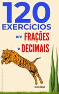 Ler 120 exercícios em frações e decimais (Matemática Básica Livro 5), do autor David Laguna Ler 120 exercícios em frações e decimais (Matemática Básica Livro 5), do autor David Laguna
