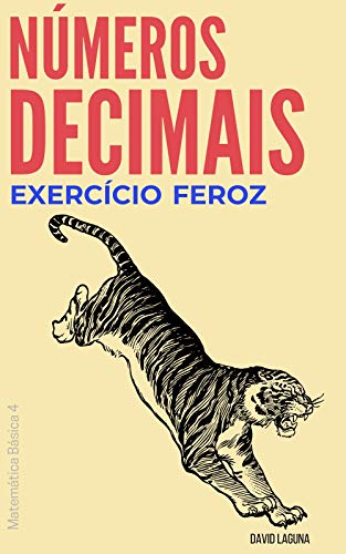 Ler NÚMEROS DECIMAIS: EXERCÍCIO FEROZ (Matemática Básica Livro 4), do autor David Laguna