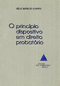 Ler O Princípio Dispositivo Em Direito Probatório, do autor Hélio Márcio Campo