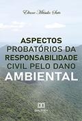 Ler Aspectos probatórios da responsabilidade civil pelo dano ambiental, do autor Eliane Mitsuko Sato Ler Aspectos probatórios da responsabilidade civil pelo dano ambiental, do autor Eliane Mitsuko Sato
