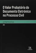 Ler O Valor Probatório do Documento Eletrónico no Processo Civil, do autor Luís Filipe Pires de Sousa