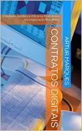 Ler Contratos Digitais: Validade Jurídica e Eficácia Probatória na Legislação Brasileira, do autor Artur Marques Ler Contratos Digitais: Validade Jurídica e Eficácia Probatória na Legislação Brasileira, do autor Artur Marques