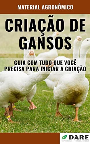 Ler Criação de Gansos | Guia completo ensinando passo a passo os métodos de criação, do autor DARE AGRO