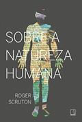 Ler Sobre a natureza humana, do autor Roger Scruton