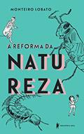 Ler A reforma da natureza: Edição de luxo, do autor Monteiro Lobato