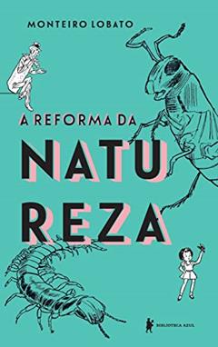 A reforma da natureza: Edição de luxo, do autor Monteiro Lobato
