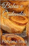 Ler Bolos e Quitandas: Receitas práticas, rápidas e gostosas para fazer durante a Quarentena. Com um Toque Especial em cada uma., do autor Pollyana Silva Ler Bolos e Quitandas: Receitas práticas, rápidas e gostosas para fazer durante a Quarentena. Com um Toque Especial em cada uma., do autor Pollyana Silva