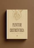 Ler Plenitude da Teologia Cristocêntrica (Volume 1), do autor Raúl Njovoli